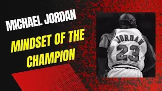 From Court to Glory: The Winning Mindset of Michael Jordan the Secrets of a True Champion