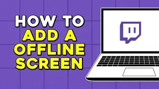 How to Add a Twitch Offline Screen (Easiest Way)