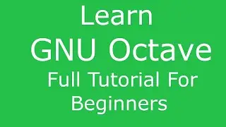 GNU Octave - Full Tutorial For Beginners