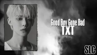 [SLC] TXT - GOOD BOY GONE BAD