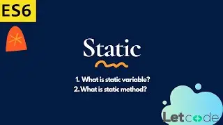 What is Static Variable & Static Methods - OOPS #3 | JavaScript | Protractor | | LetCode