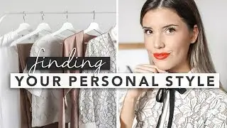 How to Find Your Style / Finding Your Personal Style