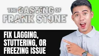 How To Fix The Casting of Frank Stone Lagging, Stuttering, or Freezing Issue On PC (SIMPLE GUIDE)