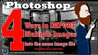 4 Ways to Import Multiple Images into the Same Image in Photoshop (Good Better Best & Most Awesome)