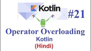 Kotlin Programming Language #21(Using IntelliJ):Operator Overloading
