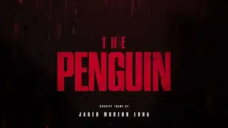 The Penguin (Matt Reeves) [Main Theme Concept]