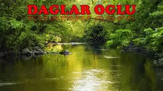 DAGLAR OGLU DAGLAR - Ayvaz Davrushev (AHISKA MÜZIK)(Ахыска)