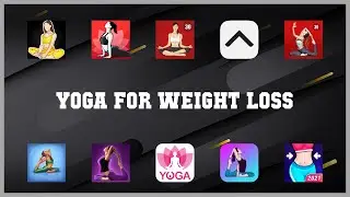 Popular 10 Yoga For Weight Loss Android Apps