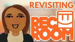 Revisiting Rec Room...