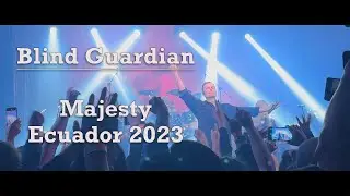 Blind Guardian - Majesty - Ecuador Quito 2023