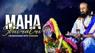 Maha Shivratri 2024 Celebrations with Gurudev Sri Sri Ravi Shankar