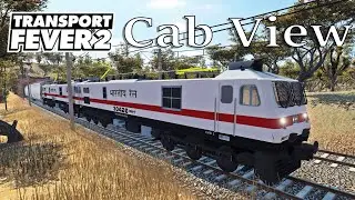 Transport Fever 2 - Cab View / First Person View / US 64 / Indian Railways WAP-7