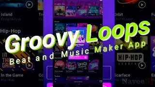 Groovy Loops - Beat & Music Maker App [Android/iOS]