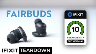 Fairbuds Teardown: Our Highest Scoring Earbuds Ever!