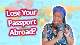 If You Lose Your U.S. Passport While Abroad, DO THIS