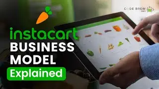 How Does Instacart Work 🛒| Instacart Business & Revenue Model | Code Brew Labs