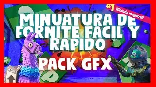 🔴COMO HACER MINIATURAS DE FORNITE FACIL Y RAPIDO + PACK GFX🔴