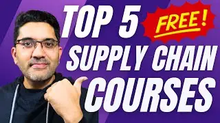 TOP 5 FREE Supply Chain Courses for Beginners -Kickstart your SCM Career with these resources