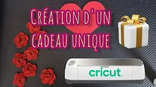 JE PREPARE UN CADEAU UNIQUE avec ma CRICUT