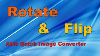 Rotate and Flip images | Able Batch Image Converter