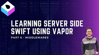 Server Side Swift Using Vapor Part 6 - Middlewares