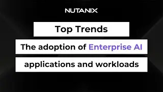 State of Enterprise AI | Nutanix