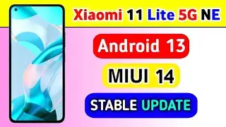 Xiaomi 11 Lite 5G NE gets Android 13 based MIUI 14 Stable Update