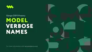 Defining Verbose names | Django ORM Model Essentials