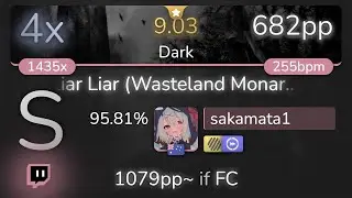 [9.03⭐Live] sakamata1 | KAMELOT - Liar Liar [Dark] +HDDT 95.81% {682pp 4xSB} - osu!