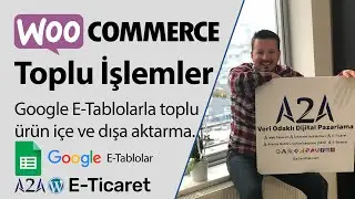 WooCommerce Toplu Ürün Ekleme - Toplu Ürün Düzenleme İşlemleri