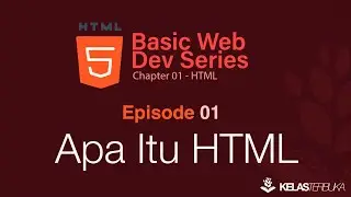 Belajar Web Dasar [HTML] - Episode 01 - Apa itu HTML