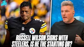 Russell Wilson Signs With Steelers For $1.2 Million, Will He Be The Starter? | Pat McAfee Reacts