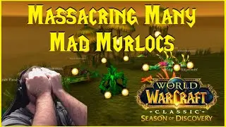 Season of Discovery: Massacring Many Mad Murlocs