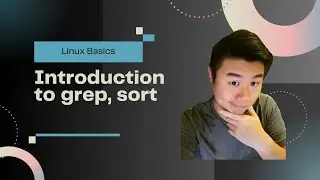 Linux Basics - Pattern Matching and Sorting Commands grep,  sort