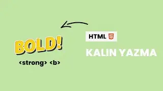 HTML Kalın Yazma | strong ve b etiketi