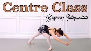 Full Centre Class Beginner Intermediate Level | Ballet For All 2022