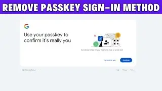 How to remove passkey Sign-in method from gmail or Google Account