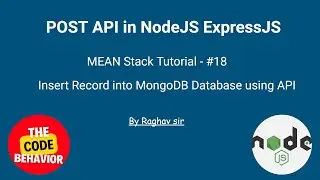 POST API in NodeJS Express | API to Insert record into Database | MEAN Stack Tutorial #18