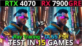 RTX 4070 vs RX 7900 GRE | Test in 15 Games | 1440p & 4K | With Ray Tracing + DLSS & FSR