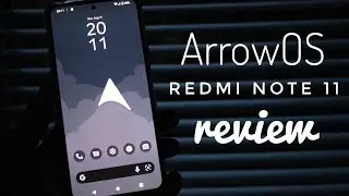 Обзор|ArrowOS Android 12 для Redmi Note 11