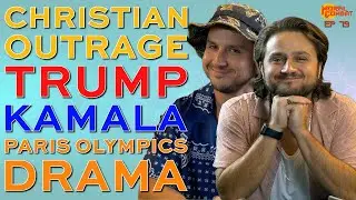 Christian Outrage, Trump, Kamala & Paris Olympics Drama | Ep 79 | Moral Combat