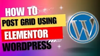 How to Create Post Grid using Elementor - Wordpress