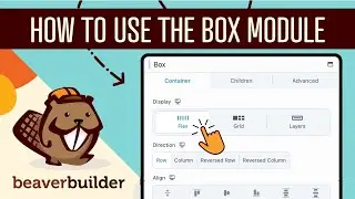 Beaver Builder BOX Module Basics: Build Better Layouts with Flexbox + CSS Grid