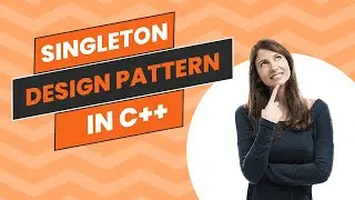 Singleton Design Pattern in C++ | Implementation with Interview Questions | Design Patterns