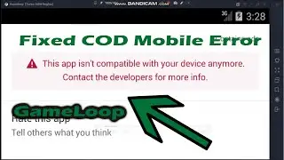 Fix COD mobile Gameloop Update error - this app isnt compatible with your device anymore