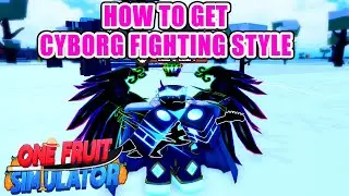 One Fruit Simulator - How To Get Cyborg Fighting Style