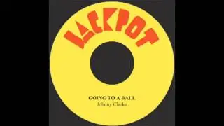 Going To A Ball - Johnny Clarke