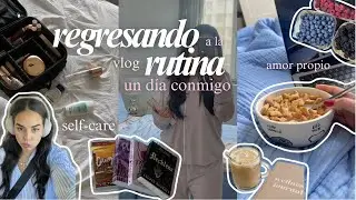 Un día conmigo regresando a la rutina: self-care, journaling, organización, haul, amor propio