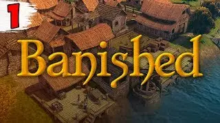 ДЕРЕВЕНСКАЯ ЖИЗНЬ ► Banished прохождение на русском #1