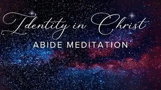 Abide Bible Stories for Sleep: Identity in Christ Meditation